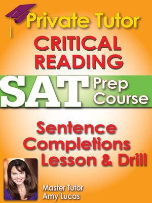 cover image of Private Tutor Updated Critical Reading SAT Prep Course 2 - Sentence Completions Lesson & 3 Drills